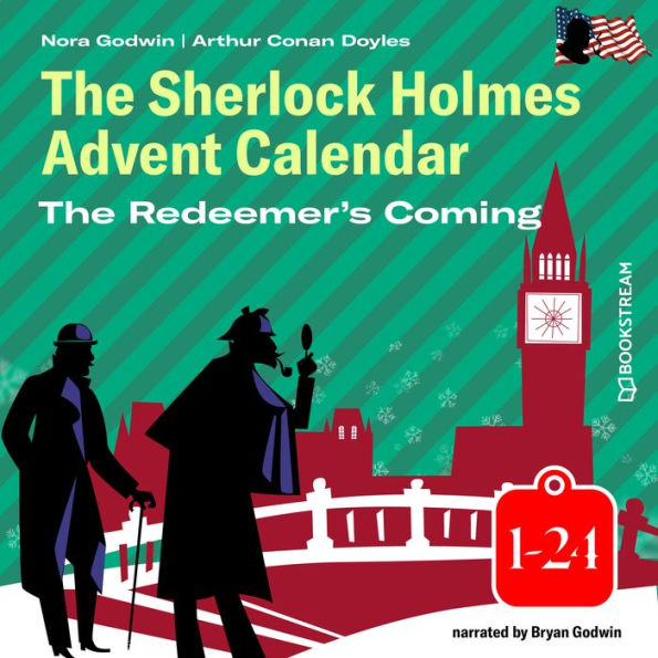 Redeemer's Coming, The - The Sherlock Holmes Advent Calendar 1-24 (Unabridged)