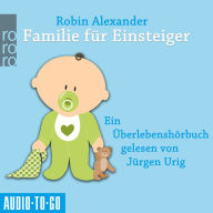 Familie für Einsteiger (Ungekürzt)