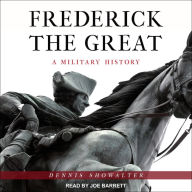 Frederick the Great: A Military History