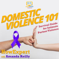 Domestic Violence 101: Survival Guide for Intimate Partner Violence