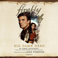 Firefly: Big Damn Hero: Firefly, Book 1