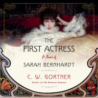 The First Actress: A Novel of Sarah Bernhardt