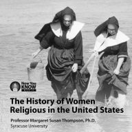 The History of Women Religious in the United States