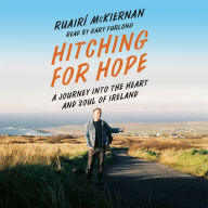 Hitching for Hope: A Journey into the Heart and Soul of Ireland