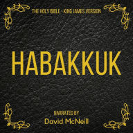 Holy Bible, The - Habakkuk: King James Version