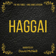 Holy Bible, The - Haggai: King James Version