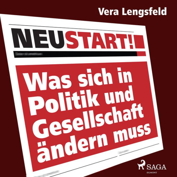 Neustart! - Was sich in Politik und Gesellschaft ändern muss