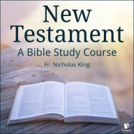 New Testament: A Bible Study Course