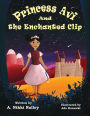 Princess Avi and the Enchanted Clip