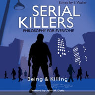 Serial Killers - Philosophy for Everyone: Being and Killing