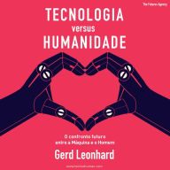 Tecnologia versus Humanidade: O confronto futuro entre a Máquina e o Homem
