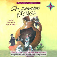 Weltliteratur für Kinder - Der zerbrochene Krug von Heinrich von Kleist: Neu erzählt von Barbara Kindermann (Abridged)