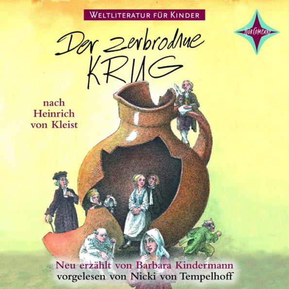 Weltliteratur für Kinder - Der zerbrochene Krug von Heinrich von Kleist: Neu erzählt von Barbara Kindermann (Abridged)