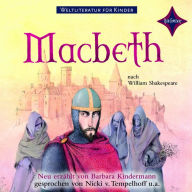 Weltliteratur für Kinder - MacBeth: Neu erzählt von Barbara Kindermann (Abridged)