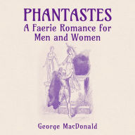 Phantastes: A Faerie Romance for Men and Women