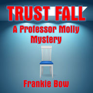 Trust Fall: A Professor Molly Short