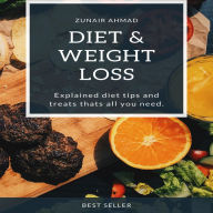 Diet & Weight Loss: Explained diet tips and treats thats all you need