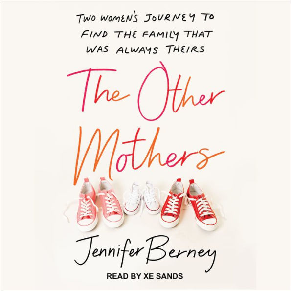 The Other Mothers: Two Women's Journey to Find the Family That Was Always Theirs