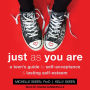 Just As You Are: A Teen's Guide to Self-Acceptance & Lasting Self-Esteem