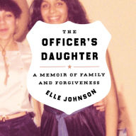 The Officer's Daughter: A Memoir of Family and Forgiveness