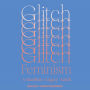 Glitch Feminism: A Manifesto