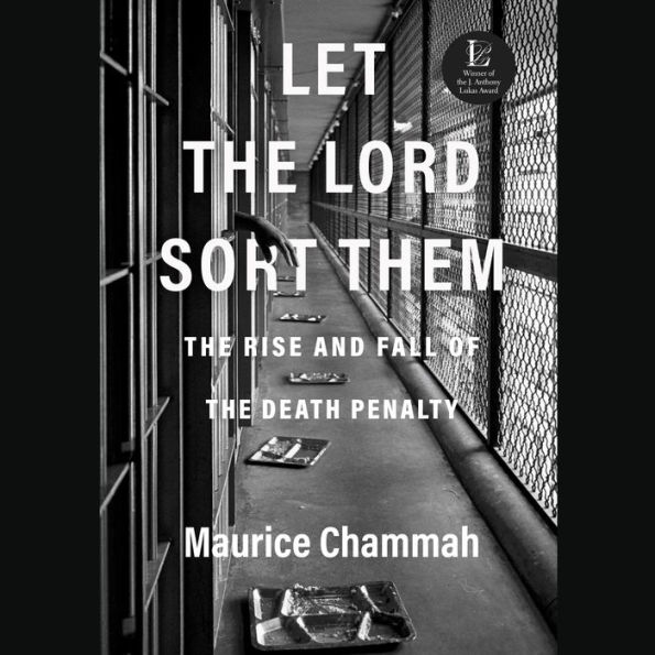 Let the Lord Sort Them: The Rise and Fall of the Death Penalty