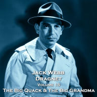 Dragnet - Volume 15 - The Big Quack & The Big Grandma