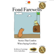 Fond Farewells: Stories That Comfort When Saying Goodbye