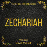 Holy Bible, The - Zechariah: King James Version