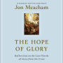 The Hope of Glory: Reflections on the Last Words of Jesus from the Cross