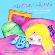 Kinderträume: Kunterbunte Geschichten