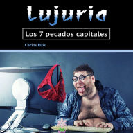 Lujuria: Los 7 pecados capitales (Spanish Edition)