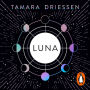 Luna: Harness the Power of the Moon to Live Your Best Life