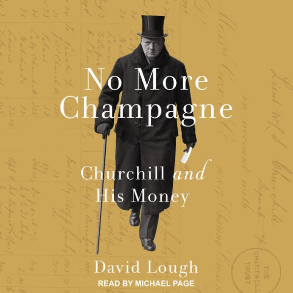 No More Champagne: Churchill and His Money