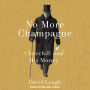 No More Champagne: Churchill and His Money