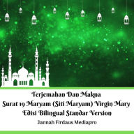 Terjemahan Dan Makna Surat 19 Maryam (Siti Maryam) Virgin Mary Edisi Bilingual Standar Version