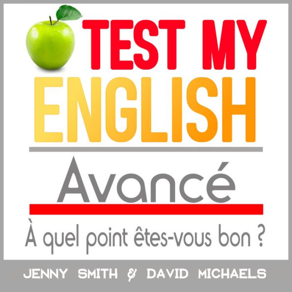 Test My English. Avancé: À quel point êtes-vous bon ?