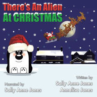 There's An Alien At Christmas: A Short Story for Young Children