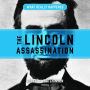 What Really Happened: The Lincoln Assassination