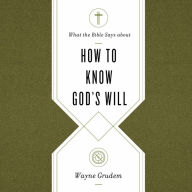What the Bible Says about How to Know God's Will: 