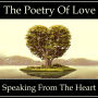 Poetry of Love, The - Speaking From the Heart