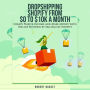 Dropshipping Shopify from $0 to 10k a Month: Create Passive Income and Make Money with Online Business by Selling on Shopify