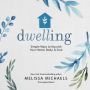 Dwelling: Simple Ways to Nourish Your Home, Body, and Soul