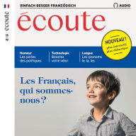 Französisch lernen Audio - Die Franzosen: Écoute Audio 13/19 - Les Français, qui sommes-nous? (Abridged)