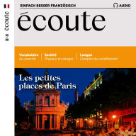 Französisch lernen Audio - Die kleinen Plätze von Paris: Écoute Audio 10/2020 - Les petites places de Paris (Abridged)