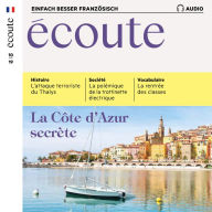 Französisch lernen Audio - Geheimtipps für die Côte d'Azur: Écoute Audio 10/19 - La Côte d'Azur secrète (Abridged)