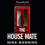 The House Mate: A gripping psychological thriller you won't be able to put down