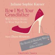 How I Met Your Grandfather - or Why It Makes Sense to Wear High Heels: The Scent of Shadowy Waters