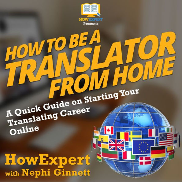 How To Be a Translator From Home: A Quick Guide on Starting Your Translating Career Online
