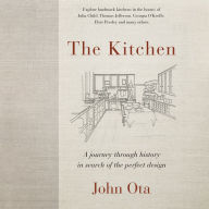 The Kitchen: A Journey Through History in Search of the Perfect Design